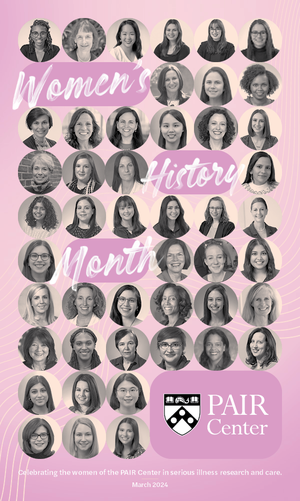 Flyer showing the faces of the women of the PAIR Center. The text reads: "Women's History Month. Celebrating the women of the PAIR Center in serious illness research and care. March 2024."